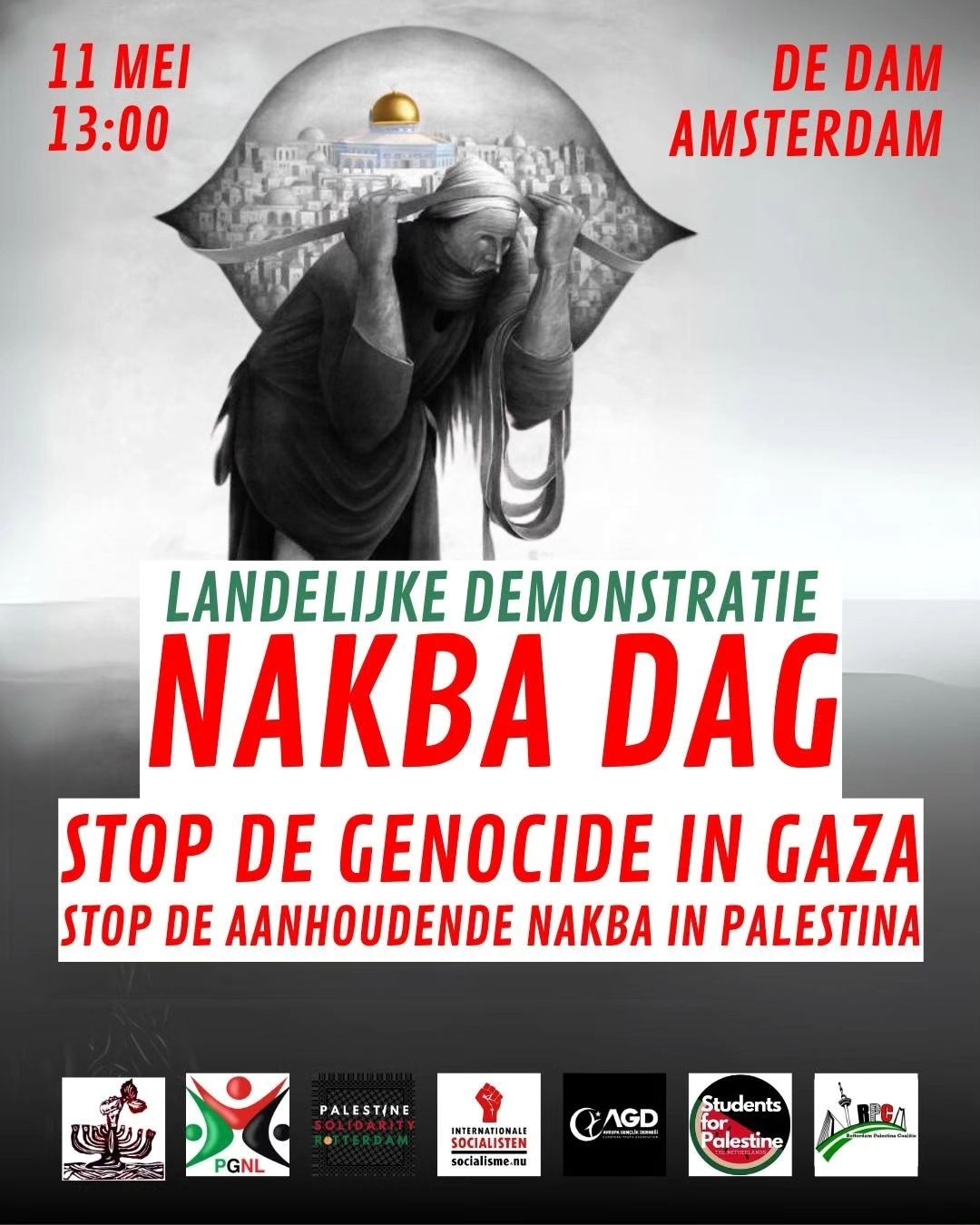 11 mei 13:00 - De Dam Amsterdam

LANDELIJKE DEMONSTRATIE
NAKBA DAG
STOP DE GENOCIDE IN GAZA
STOP DE AANHOUDENDE NAKBA IN PALESTINA

[logo's van de organisatoren]