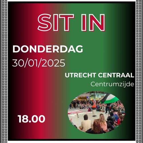 SIT IN

DONDERDAG 
30/01/2025

UTRECHT CENTRAAL
Centrumzijde

18:00