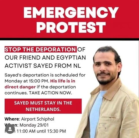 Stop the DEPORTATION of our friend and Egyptian activity Sayed from the Netherlands