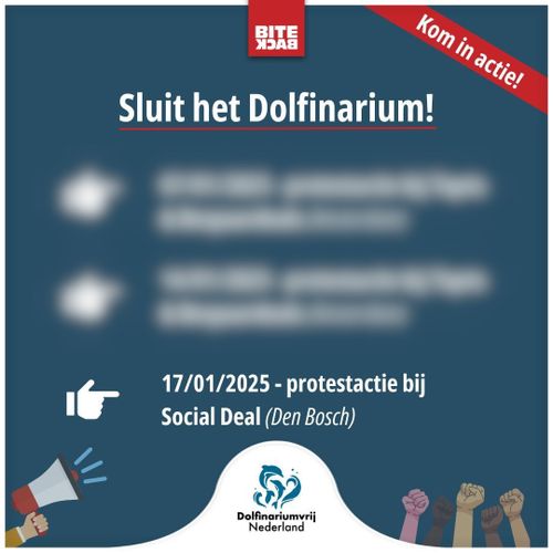 Bite Back

Kom in actie!

Sluit het Dolfinarium!

17/01/2025 - Protestactie bij Social Deal (Den Bosch)

Dolfinariumvrij Nederland

