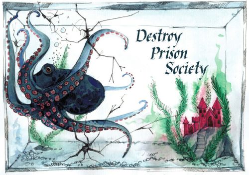 An octopus in an aquarium with broken glass. The text 'Destroy Prison Society'.