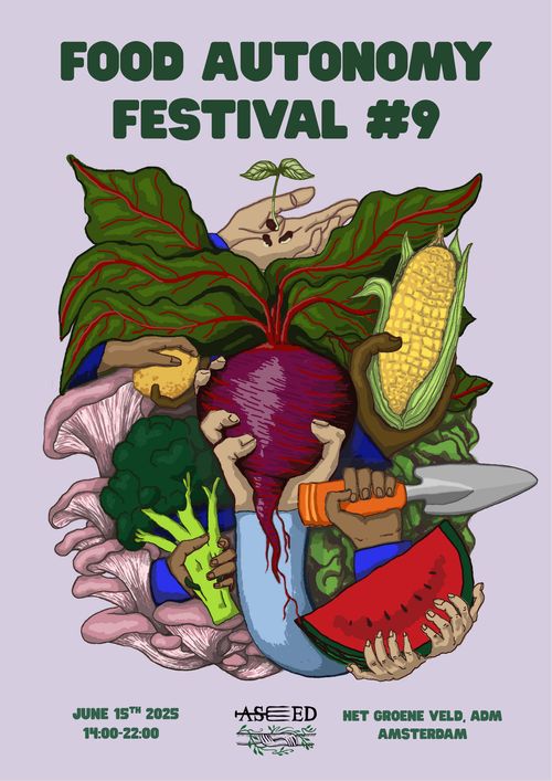 FOOD AUTONOMY
FESTIVAL #9

JUNE 15TH 2025
14:00-22:00

ASEED

HET GROENE VELD, ADM
AMSTERDAM