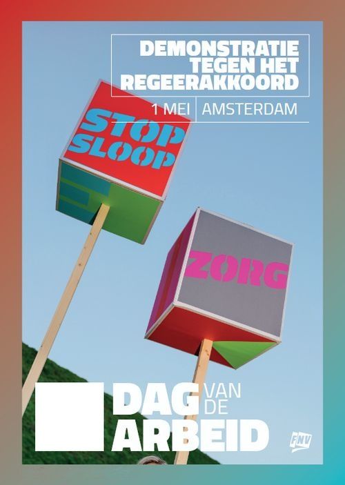 DEMONSTRATIE
TEGEN HET
REGEERAKKOORD

1 MEI AMSTERDAM

DAG VAN DE ARBEID

