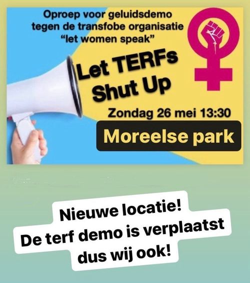 Oproep voor geluidsdemo tegen Let TERF's Shut Up!

Zondag 26 mei 13:30
MOREELSE PARK

Nieuwe locatie!
De terf demo is verplaatst, dus wij ook!