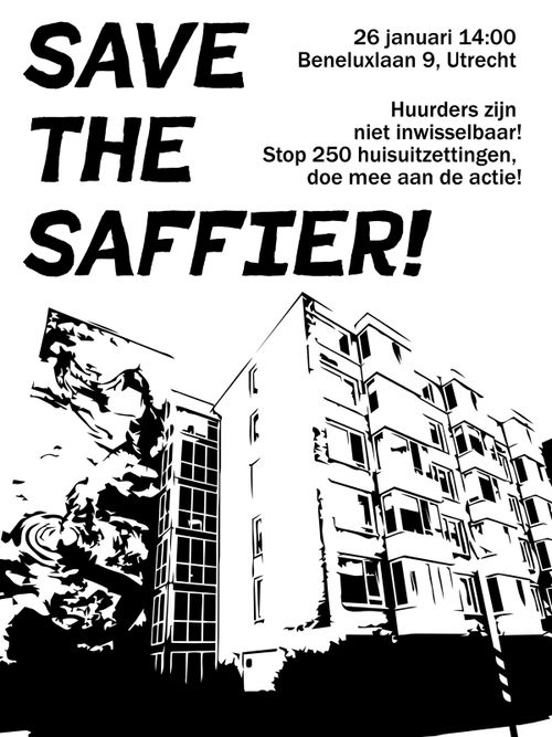 SAVE THE SAFFIER!

26 januari 14:00
Beneluxlaan 9, Utrecht

Huurders zijn
niet inwisselbaar!
Stop 250 huisuitzettingen,
doe mee aan de actie!

