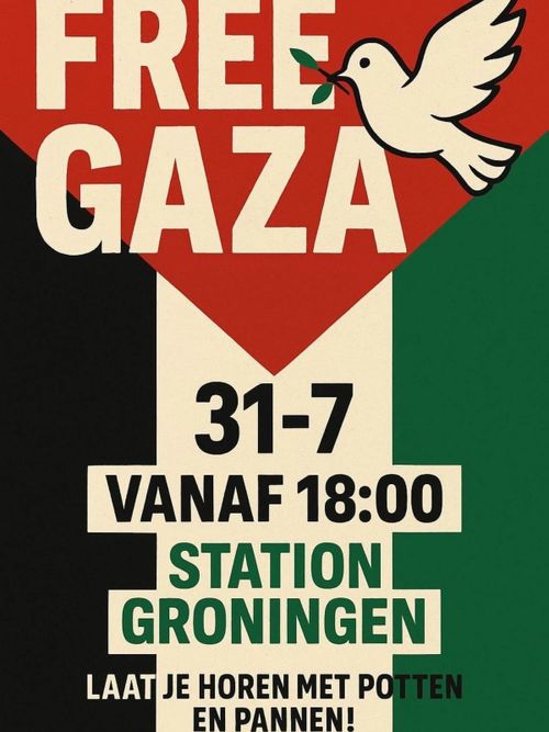 FREE GAZA

31-7
VANAF 18:00
STATION GRONINGEN

LAAT JE HOREN MET POTTEN EN PANNEN!