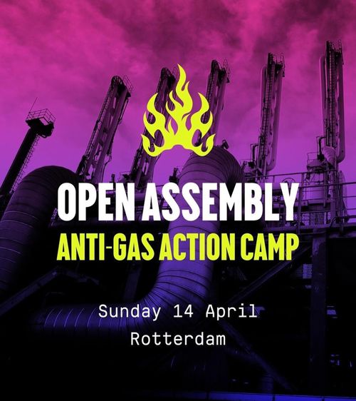 Pink/purple dystopian picture of a gas terminal. 

Text: 

'OPEN ASSEMBLY ANTI-GAS ACTION CAMP

Sunday 14 April
Rotterdam'