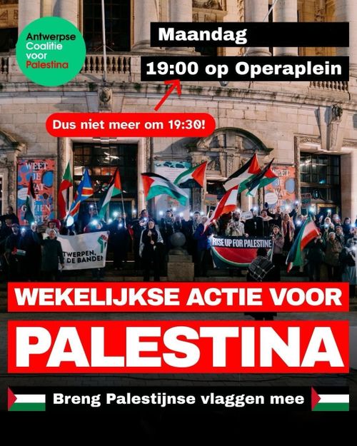 Antwerpse Coalitie voor Palestina

Maandag 19:00 op Operaplein

WEKELIJKSE ACTIE VOOR PALESTINA

Breng Palestijnse vlaggen mee