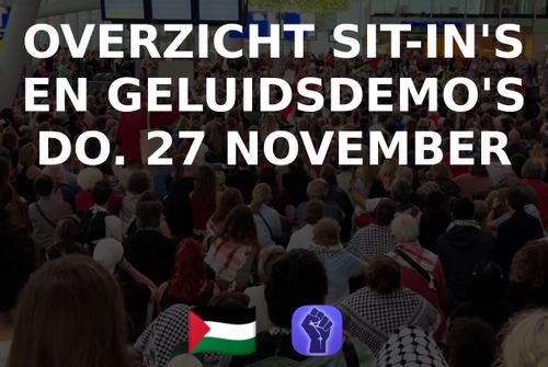 Overzicht sit-in's en geluidsdemo's donderdag 27 november